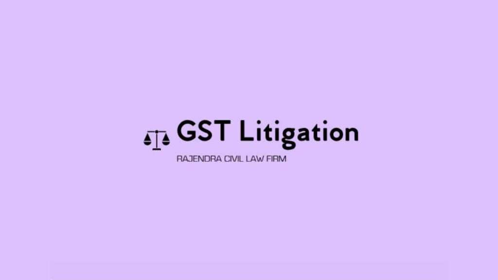 GST Litigation Lawyers in Chennai