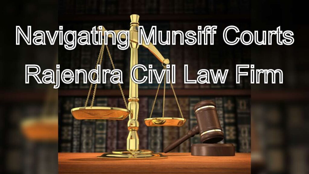 Navigating Munsiff Courts: Essential Legal Guidance for Your Case