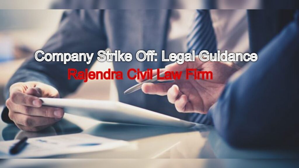 Company Strike Off: Legal Guidance for Smooth Transition